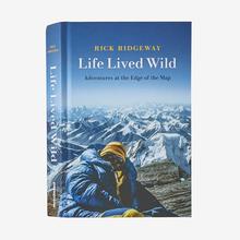 Life Lived Wild: Adventures at the Edge of the Map (by Rick Ridgeway) by Patagonia