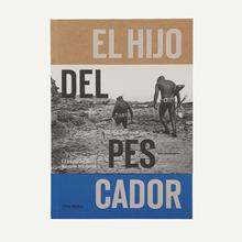 El Hijo Del Pescador: El esp√≠ritu de Ram√≥n Navarro by Chris Malloy (paperback book) by Patagonia