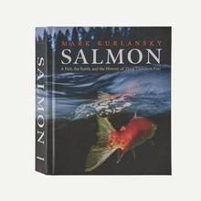 Salmon: A Fish, the Earth and the History of Their Common Fate (hardcover book published by Patagonia) by Patagonia