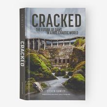 Cracked: The Future of Dams in a Hot, Chaotic World (hardcover, published by Patagonia) by Patagonia