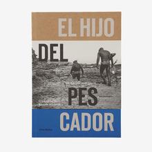 El Hijo Del Pescador: El espíritu de Ramón Navarro by Chris Malloy (paperback book) by Patagonia